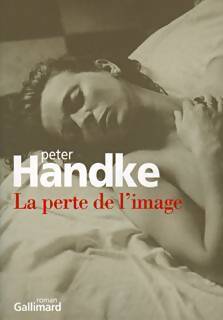 La perte de l'image - Peter Handke - Livre