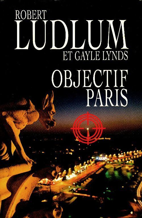 Objectif Paris - Gayle Lynds - Livre