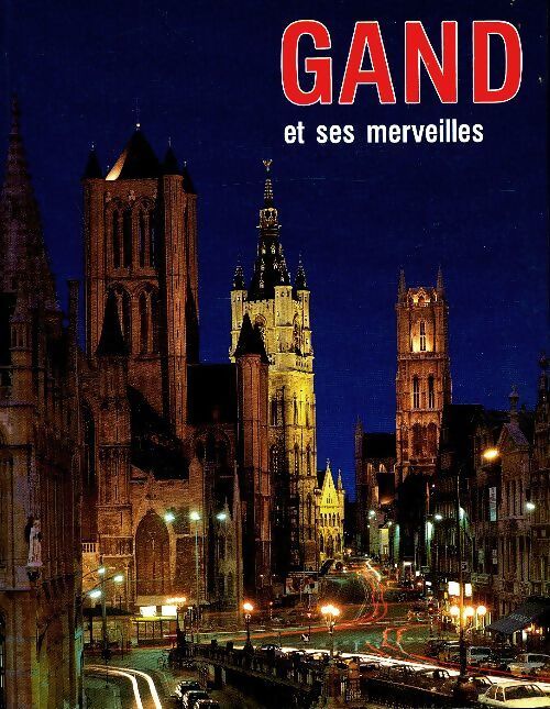 Gand et ses merveilles - Collectif - Livre