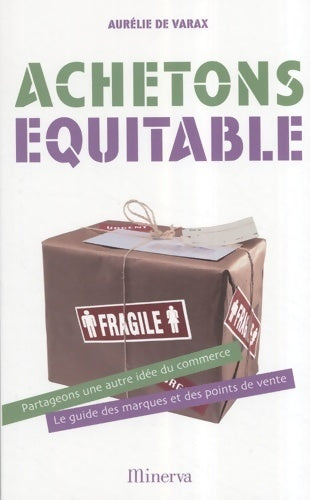 Achetons équitable - Aurélie De Varax - Livre
