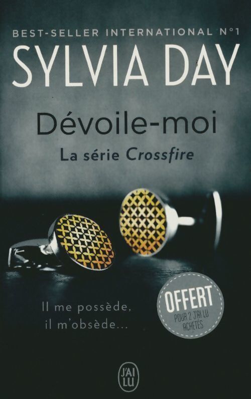 Crossfire Tome I : Dévoile-moi - Sylvia Day - Livre