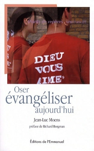 Oser évangéliser aujourd'hui - Jean-Luc Moens - Livre