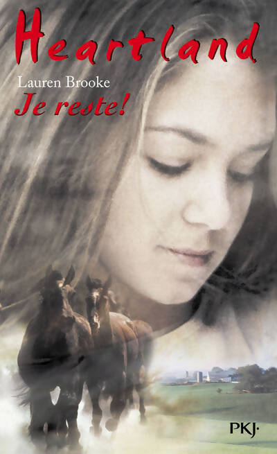 Heartland Tome I : Je reste ! - Lauren Brooke - Livre