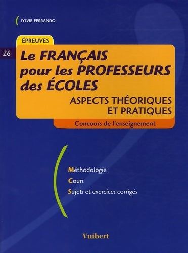 Le français pour les professeurs des écoles. Aspects théoriques et pratiques - Sylvie Ferrando - Livre