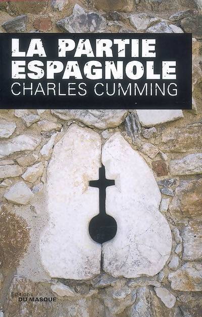 La partie espagnole - charles Cumming - Livre
