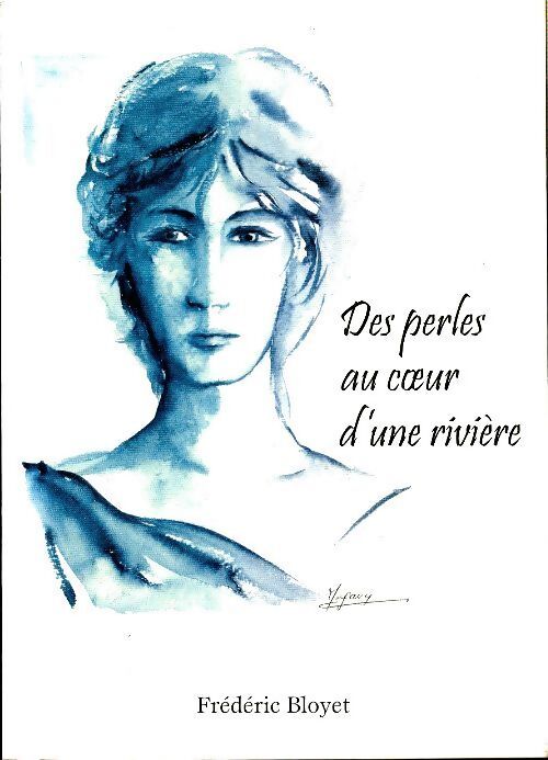 Des perles au coeur d'une rivière - Frédéric Bloyet - Livre