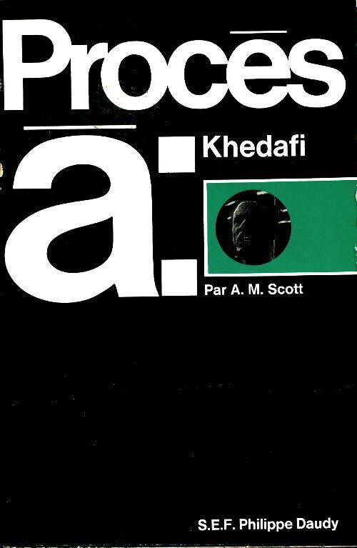 Procès à Khedafi - A.M Scott - Livre