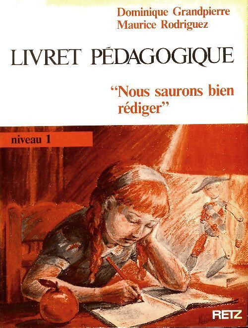 Nous saurons bien rédiger niveau 1 : Livret pédagogique - Dominique Grandpierre - Livre