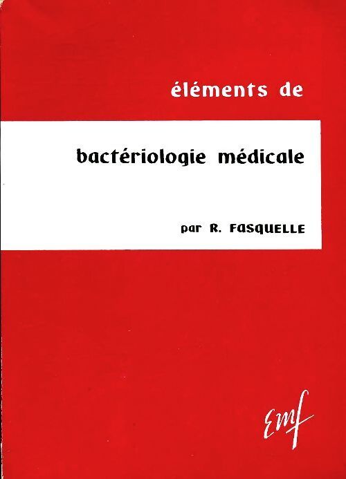Eléments de bactériologie médicale - Robert Fasquelle - Livre