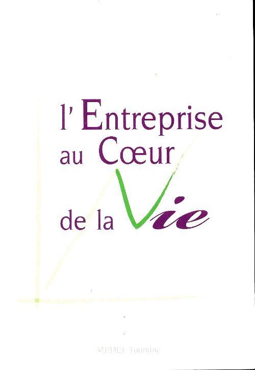 L'entreprise au coeur de la vie - Collectif - Livre