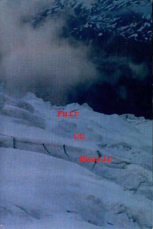 Fuir ou mourir - Serge Bardon - Livre