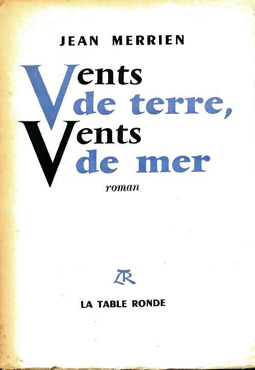 Vents de terre, vents de mer - Jean Merrien - Livre