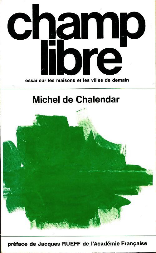 Champ libre - Michel De Chalendar - Livre
