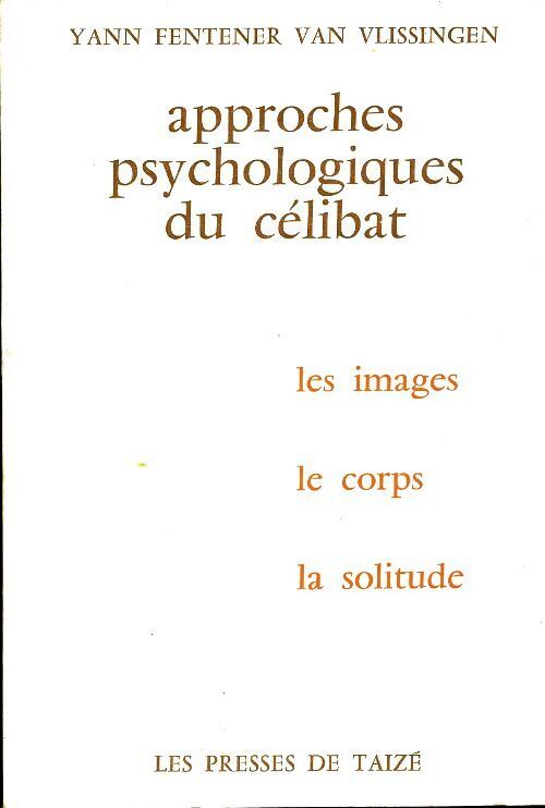 Approches psychologiques du célibat - Yann Fentener Van Vlissengen - Livre