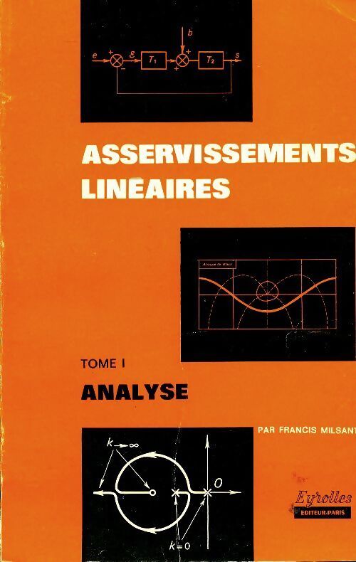 Asservissements linéaires Tome I : Analyse - Francis Milsant - Livre