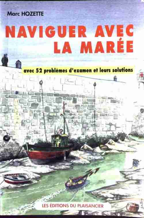 Naviguer avec la marée - Marc Hozette - Livre