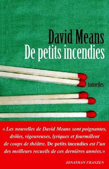 De petits incendies - David Means - Livre