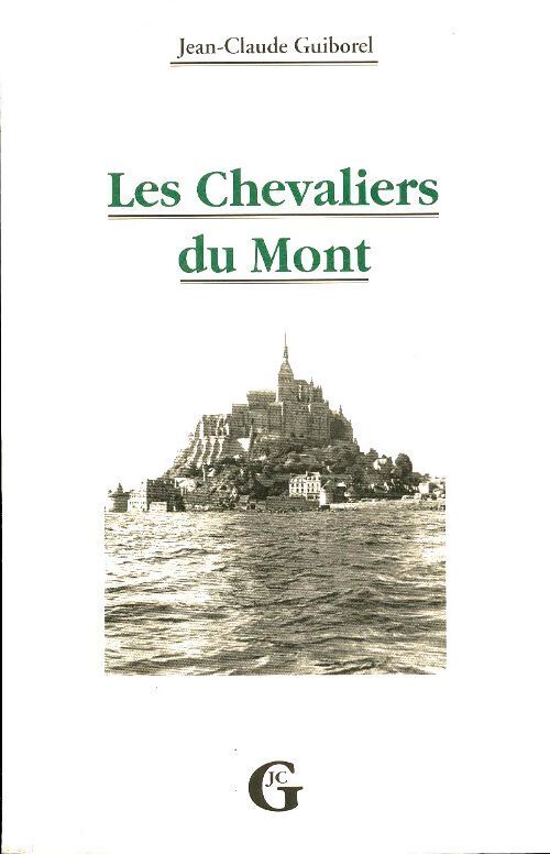 Les chevaliers du Mont - Jean-Claude Guiborel - Livre