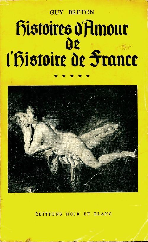 Histoires d'amour de l'histoire de France Tome V - Guy Breton - Livre
