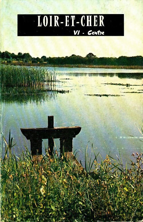 Le Loir-et-Cher - Collectif - Livre