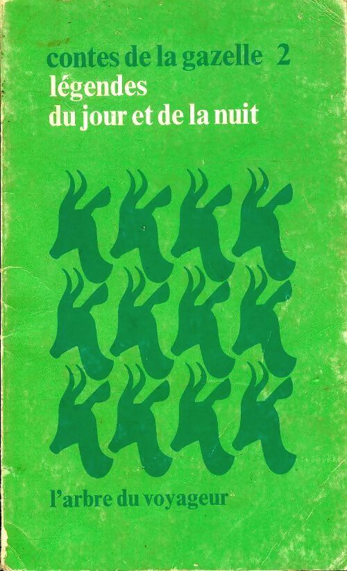 Contes de la gazelle Tome II : Légendes du jour et de la nuit - Collectif - Livre