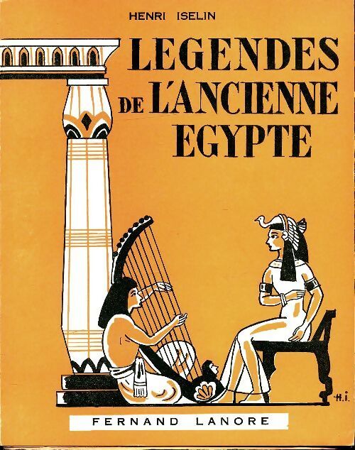 Légendes de l'ancienne Egypte - Henri Iselin - Livre