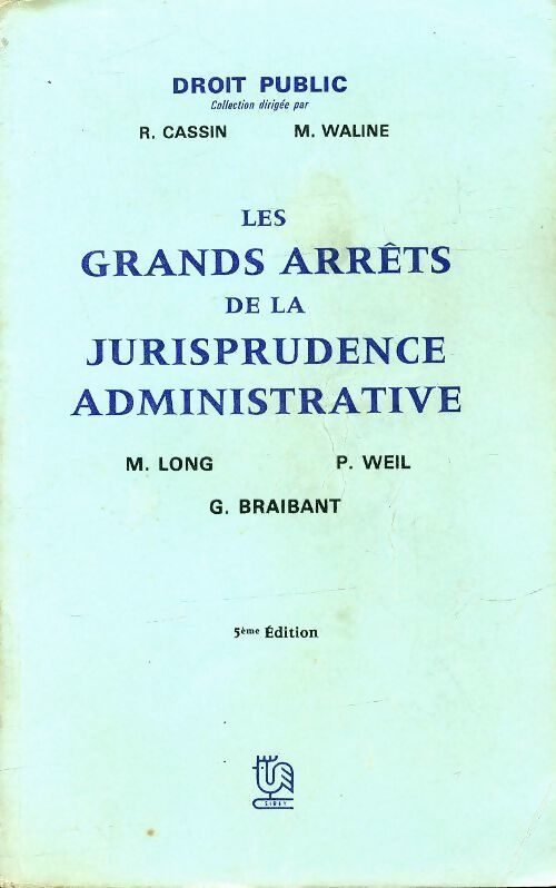 Les grands arrêts de la jurisprudence administrative - René Cassin - Livre
