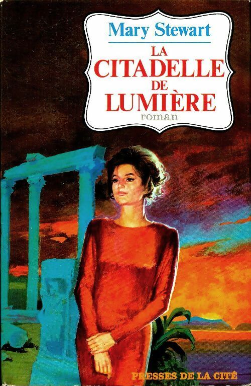 La citadelle de lumière - Mary Stewart - Livre