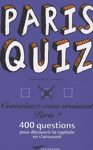 Paris quizz - Dominique Lesbros - Livre