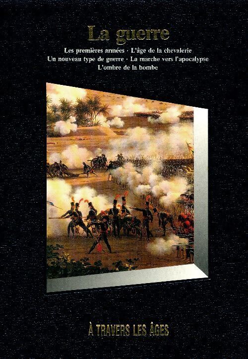 La guerre à travers les âges - Collectif - Livre