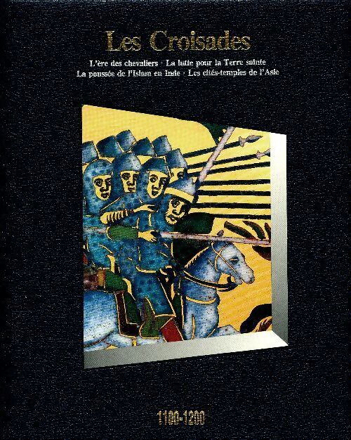 Les croisades 1100-1200 - Collectif - Livre