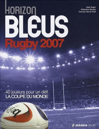 Horizon bleus rugby 2007 - Gaël Anger - Livre