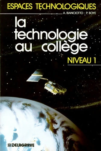 La technologie au collège. Niveau 1 - Pierre Boye - Livre