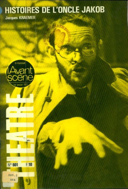 L'avant-scène théâtre n°601 : Histoires de l'oncle Jakob - Collectif - Livre