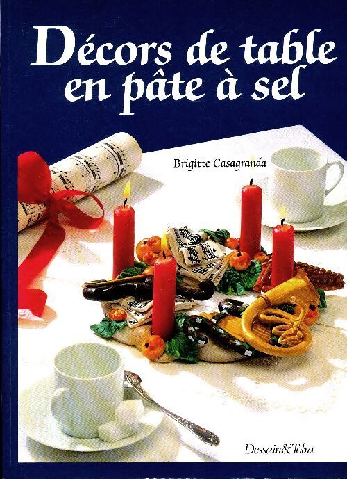 Décors de table en pâte à sel - Brigitte Casagranda - Livre
