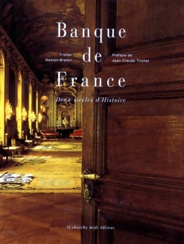 Banque de France. Deux siècles d'histoire - Tristan Gaston-Breton - Livre