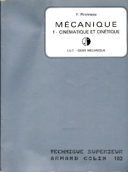 Mécanique Tome I : Cinématique et cinétique - Y Pironneau - Livre