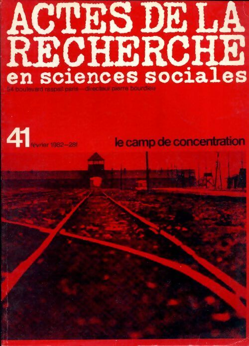 Actes de la recherches en sciences sociales n°41 : Le camp de concentration - Collectif - Livre