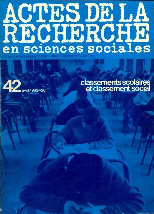 Actes de la recherches en sciences sociales n°42 : Classements scolaires - Collectif - Livre
