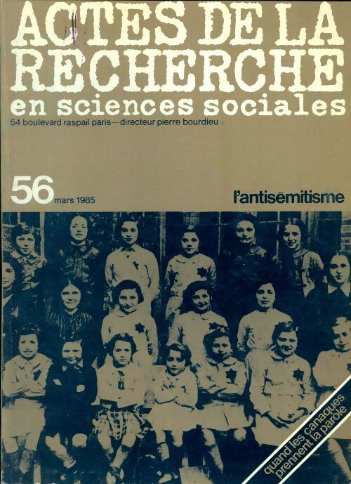 Actes de la recherche en sciences sociales n°56 : L'antisémitisme - quand les Canaques prennent la parole - Collectif - Livre