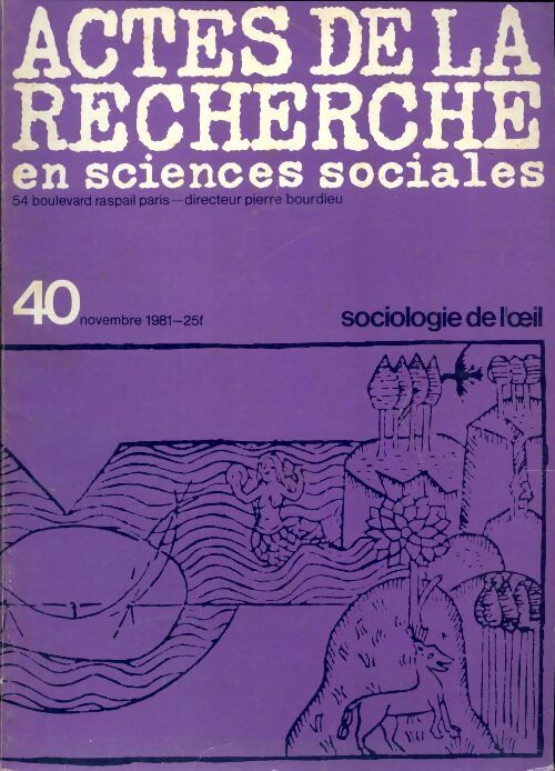 Actes de la recherche en sciences sociales n°40 : Sociologie de l'oeil - Collectif - Livre