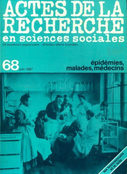 Actes de la recherche en sciences sociales n°68 : Epidémies, malades, médecins - Collectif - Livre