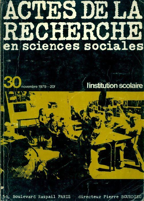 Actes de la recherches en sciences sociales n°30 : L'institution scolaire - Collectif - Livre