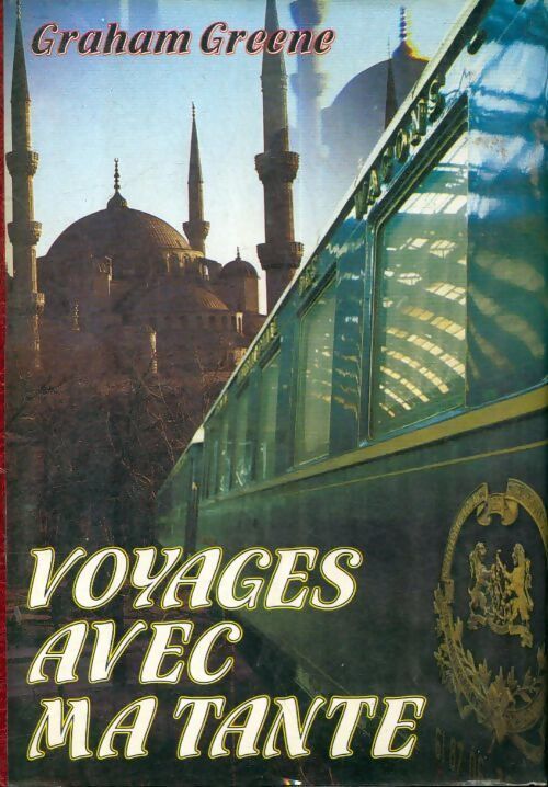 Voyages avec ma tante - Graham Greene - Livre