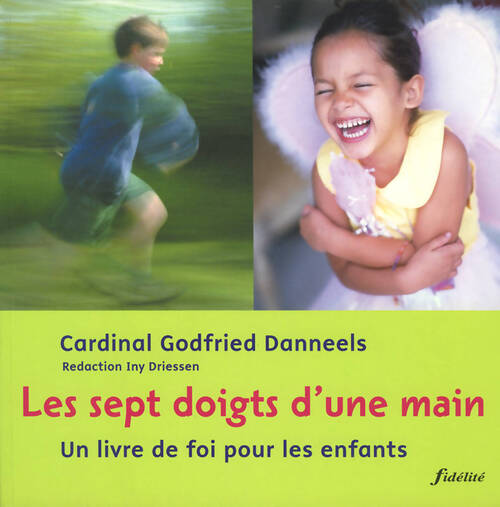 Les sept doigts d'une main : Un livre de foi pour les enfants - Godfried Danneels - Livre
