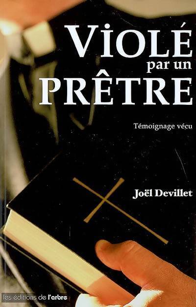 Violé par un prêtre - Joël Devillet - Livre