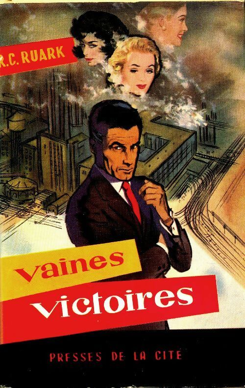 Vaines victoires - Robert C. Ruark - Livre