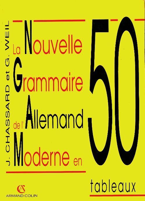 La nouvelle grammaire de l'allemand moderne en 50 tableaux - G. Weil - Livre