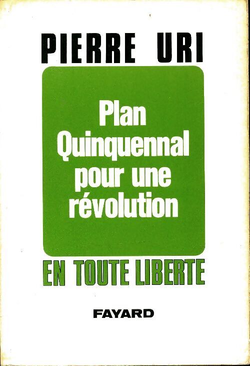 Plan quinquennal pour une révolution - Pierre Uri - Livre