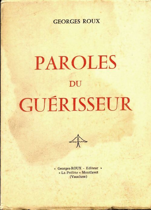Paroles du guérisseur - Georges Roux - Livre
